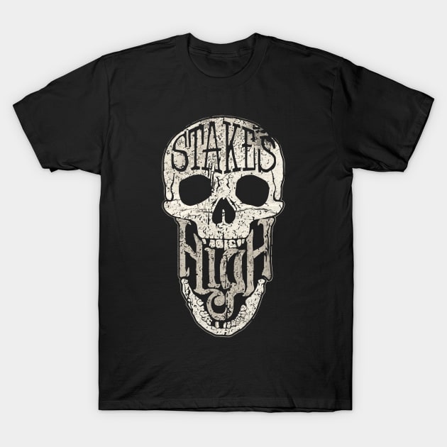 Stakes Is High Skull T-Shirt by Dami BlackTint